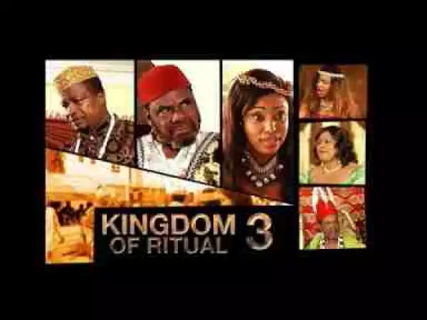 Video: Kingdom Of Rituals [Part 3] - Latest 2017 Nigerian Nollywood Traditional Movie English Full HD